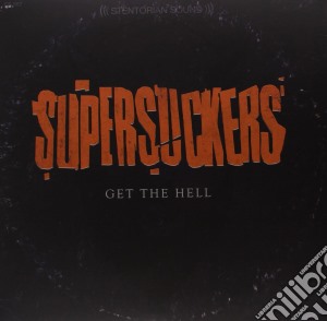 (LP Vinile) Supersuckers - Get The Hell lp vinile di Supersuckers