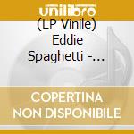 (LP Vinile) Eddie Spaghetti - Extra Sauce vinile