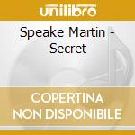 Speake Martin - Secret cd