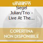 Siegel Julian/Trio - Live At The Vortex cd musicale di Siegel Julian/Trio