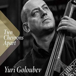 Yuri Goloubev - Two Chevrons Apart cd musicale