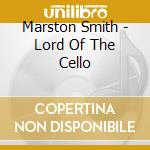 Marston Smith - Lord Of The Cello cd