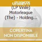 (LP Vinile) Motorleague (The) - Holding Patterns