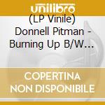 (LP Vinile) Donnell Pitman - Burning Up B/W A Taste Of Honey [7''] vinile