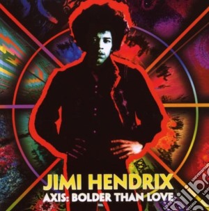 Jimi Hendrix - Axis : Bolder Than Love (2 Cd) cd musicale di HENDRIX JIMI