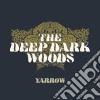 Deep Dark Woods (The) - Yarrow cd musicale di Deep Dark Woods