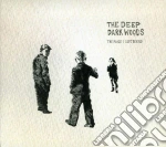 Deep Dark Woods (The) - Place I Left Behind cd