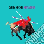 Danny Michel - Matadora cd