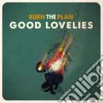 Good Lovelies - Burn The Plan cd