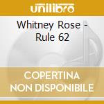Whitney Rose - Rule 62 cd
