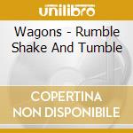 Wagons - Rumble Shake And Tumble cd