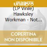 (LP Vinile) Hawksley Workman - Not Your Parents Music [7] ( lp vinile di Hawksley Workman