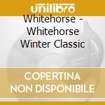 Whitehorse - Whitehorse Winter Classic cd
