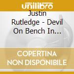 Justin Rutledge - Devil On Bench In Stanley Park cd