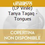 (LP Vinile) Tanya Tagaq - Tongues lp vinile