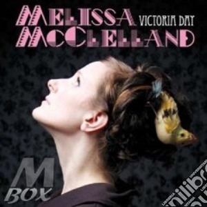 Melissa Mcclelland - Victoria Day cd musicale di Mcclelland Melissa