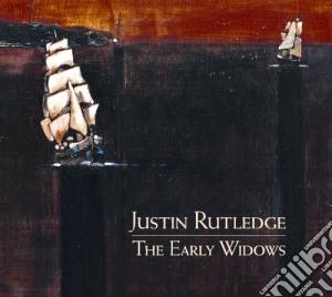 Justin Rutledge - The Early Widows cd musicale di Justin Rutledge