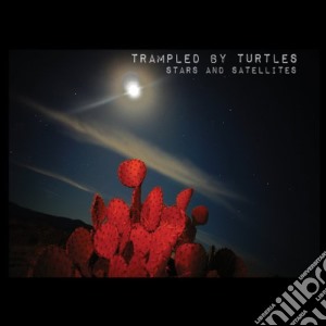 Trampled By Turtles - Stars & Satellites cd musicale di Trampled By Turtles