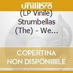 (LP Vinile) Strumbellas (The) - We Still Move On Dance Floors (Orange) vinile