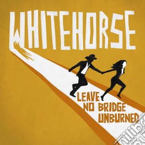 Whitehorse - Leave No Bridge Unburned cd musicale di Whitehorse