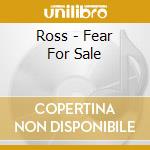 Ross - Fear For Sale cd musicale di Ross