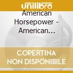 American Horsepower - American Horsepower cd