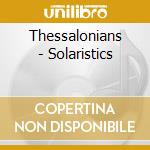 Thessalonians - Solaristics cd musicale di Thessalonians