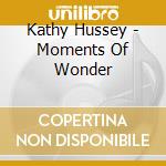 Kathy Hussey - Moments Of Wonder cd