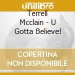 Terrell Mcclain - U Gotta Believe! cd