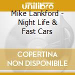 Mike Lankford - Night Life & Fast Cars cd