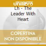 Lh - The Leader With Heart cd