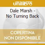 Dale Marsh - No Turning Back cd