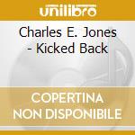 Charles E. Jones - Kicked Back cd