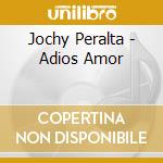 Jochy Peralta - Adios Amor cd