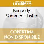 Kimberly Summer - Listen cd musicale di Kimberly Summer