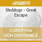 Sleddogs - Great Escape cd