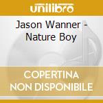 Jason Wanner - Nature Boy cd
