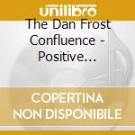 The Dan Frost Confluence - Positive Identity