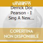 Derrick Doc Pearson - I Sing A New Song To The Lord cd