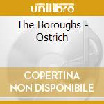 The Boroughs - Ostrich cd