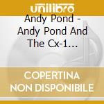 Andy Pond - Andy Pond And The Cx-1 Blackhole Bluegrass Boyz cd