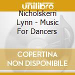 Nicholskerri Lynn - Music For Dancers cd