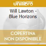 Will Lawton - Blue Horizons cd