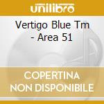 Vertigo Blue Tm - Area 51 cd