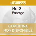 Mr. G - Emerge cd