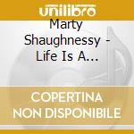 Marty Shaughnessy - Life Is A Circus cd