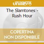 The Slamtones - Rush Hour cd