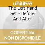 The Left Hand Set - Before And After cd