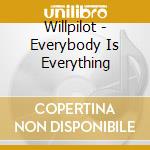 Willpilot - Everybody Is Everything cd