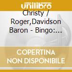 Christy / Roger,Davidson Baron - Bingo: Songs For Children In English With Brazilia cd musicale di Christy / Roger,Davidson Baron